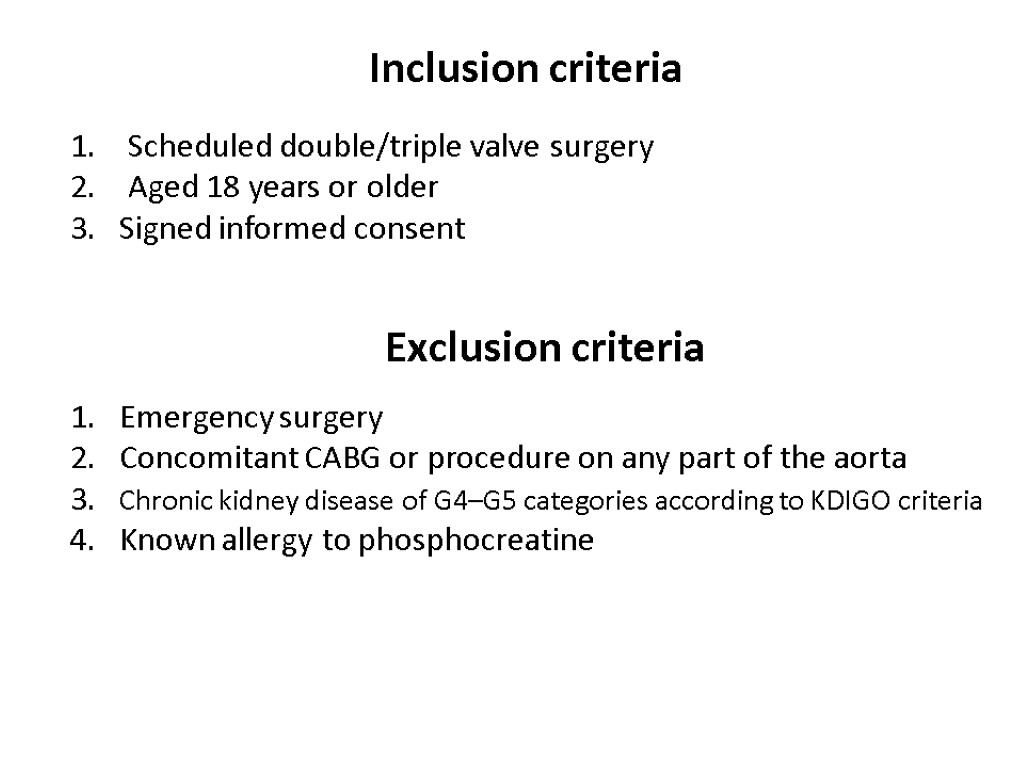 Inclusion criteria Scheduled double/triple valve surgery Aged 18 years or older 3. Signed informed